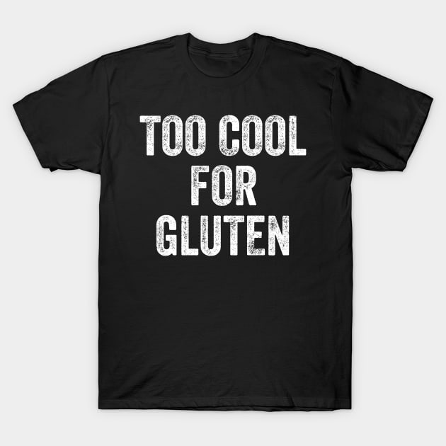 Too cool for gluten T-Shirt by captainmood